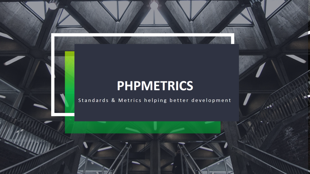 PHP standard metrics development and PHPMetrics